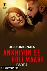  Ankhiyon Se Goli Maare (2025) Part 2 Ullu Hindi Unrated Web Series