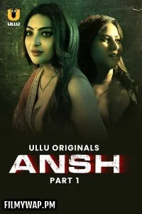  Ansh (2025) Ullu Hindi Unrated Web Series