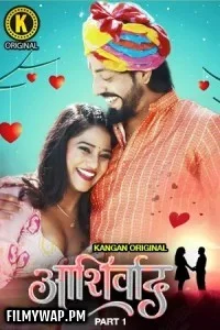  Ashirwad (2025) S01 Kangan Hindi Unrated Webseries