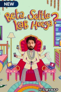  Beta Settle Kab Hoega (2021) Hindi Web Series