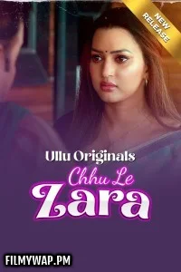  Chhu Le Zara (2025) Part 1 ULLU Hindi Unrated Webseries