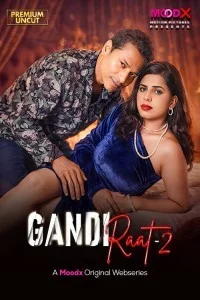  Gandi Raat 2 (2026) MoodX Hindi Short Film