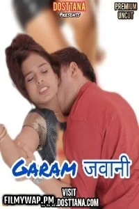  Garam Jawaani (2025) S01 Dosttana Hindi Unrated Webseries