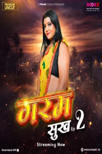  Garam Sukh (2025) S01 MoodX Hindi Unrated Webseries