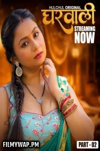  Gharwali (2025) HulChul Hindi Unrated Web Series