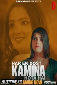  Har Ek Dost Kamina Hota Hai (2025) S01 DramaZone Hindi Unrated Webseries