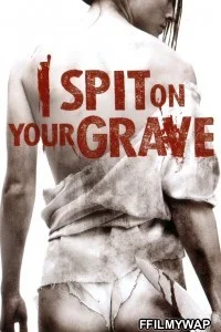  I Spit On Your Grave (2010) Hindi Dubbed