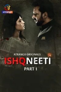  Ishqneeti (2026) Part 1 Atrangii Hindi Unrated Webseries