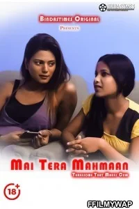  Main Tera Mahmaan (2021) BindasTimes Original