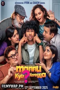  Mannu Kya Karegga (2025) Hindi Full Movie