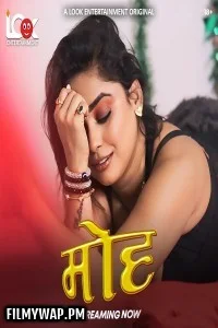  Moh (2025) LookEnt Hindi Unrated Web Series