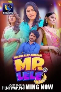  Mr Lele (2025) S01 BulbulPlay Hindi Unrated Webseries