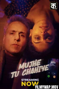  Mujhe Tu Chahiye (2026) S01 Hindi Web Series