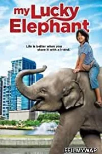  My Lucky Elephant (2013) Hindi Dubbed