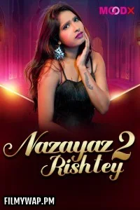 Nazayaj Rishtey (2025) MoodX Hindi Unrated Web Series