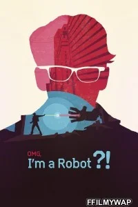  OMG Im a Robot (2015) Hindi Dubbed