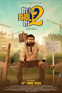  Oye Bhole Oye 2 2026 Punjabi Full Movie