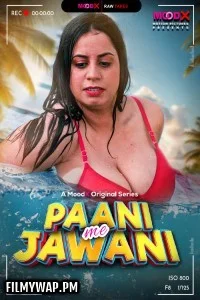  Paani Me Jawani BTS (2025) S01 MoodX Hindi Unrated Webseries