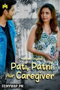  Pati Patni Aur Caregiver (2025) Mastram Hindi Unrated Web Series