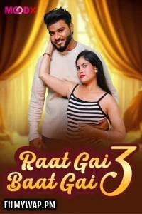  Raat Gai Baat Gai (2025) MoodX Hindi Unrated Web Series