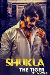  Shukla The Tiger (2021) Hindi Web Series