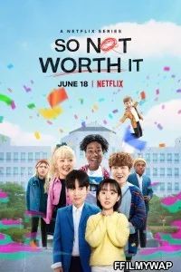  So Not Worth It (2021) Hindi Web Series