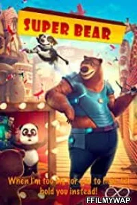 Super Bear (2019) Hindi Dubbed