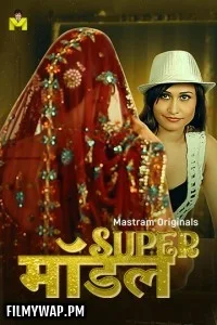  Super Model (2025) MasTram Hindi Unrated Web Series