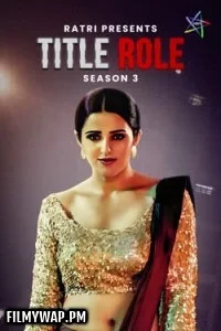  Title Role (2025) Season 3 Ratri Hindi Unrated Web Series