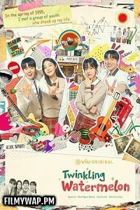  Twinkling Watermelon (2023) Season 1 Hindi Dubbed Web Series