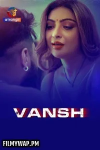  Vansh (2025) S01 Atrangii Hindi Unrated Webseries